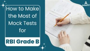 कैसे लायें RBI ग्रेड B के लिए मॉक टेस्ट की मदद से पूरे नंबर!- RBI Grade B Free Mock Test