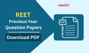 REET Previous Year Question Paper: REET पिछले वर्ष के क्वेश्चन पेपर, डाउनलोड करें समाधान PDF के साथ