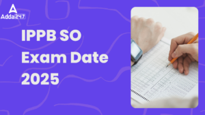 IPPB SO Exam Date 2025 Out: इंडिया पोस्ट पेमेंट्स बैंक (IPPB) ने जारी की SO परीक्षा तिथि 2025, देखें कब-कब होगी परीक्षा