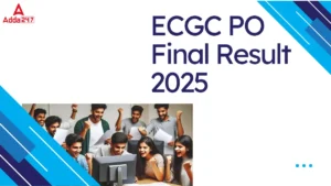 ECGC PO Final Result 2025 Out: ECGC PO फाइनल रिजल्ट 2025 जारी – अभी करें डाउनलोड!