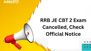 RRB JE CBT 2 Exam Cancelled: RRB JE CBT 2 परीक्षा रद्द – यहाँ देखें आधिकारिक नोटिस