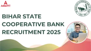 बिहार स्टेट कोऑपरेटिव बैंक भर्ती 2025: विभिन्न पदों के लिए निकली 154 रिक्तियां, अभी करें आवेदन
