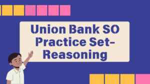 Union Bank SO Practice Set - यूनियन बैंक SO रीजनिंग प्रैक्टिस सेट (उत्तर सहित) – परीक्षा स्तर के प्रश्नों के साथ तैयारी करें