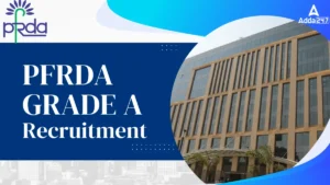 PFRDA Grade A भर्ती 2025: असिस्टेंट मैनेजर के 20 पदों पर आवेदन शुरू, यहां देखें नोटिफिकेशन और परीक्षा शेड्यूल