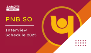 PNB SO इंटरव्यू शेड्यूल 2025 जारी - देखें IT, क्रेडिट, साइबर सिक्योरिटी समेत सभी स्ट्रीम के लिए तिथियां