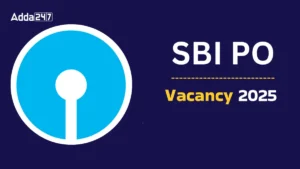 SBI PO Vacancy 2025: एसबीआई पीओ के 543 पदों पर भर्ती शुरू, जानिए कैटेगरी वाइज वेकेंसी डिटेल