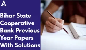 Bihar State Cooperative Bank Previous Year Papers PDF | फ्री में डाउनलोड करें प्रीलिम्स और मेंस प्रश्नपत्र