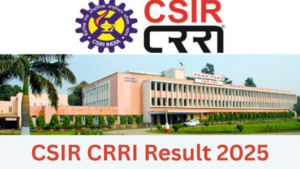 CSIR CRRI Result 2025 घोषित: JSA और Stenographer के लिए रिजल्ट PDF जारी, स्कोरकार्ड और कट-ऑफ देखें