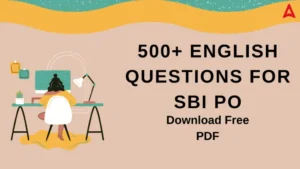 SBI PO 2025 के लिए 500+ इंग्लिश प्रश्न PDF: फ्री डाउनलोड करें टॉपिक वाइज मॉक टेस्ट सेट