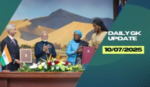 10th July Daily Current Affairs 2025: सभी परीक्षाओं के लिए डेली जीके अपडेट