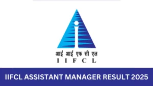 IIFCL Assistant Manager Final Result 2025 जारी, यहां से PDF डाउनलोड करें और जानें अगली प्रक्रिया