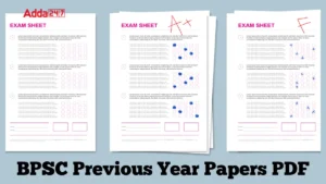 BPSC Previous Year Papers PDF: डाउनलोड करें BPSC परीक्षा के पिछले वर्षो के पेपर PDF हिंदी में