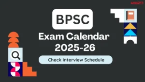 BPSC Exam Calendar 2025 Out: जानिए कब होंगी BPSC CCE, शिक्षक भर्ती और अन्य बड़ी परीक्षाएं