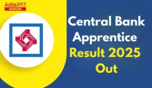 Central Bank Apprentice Result 2025 Out: सेंट्रल बैंक ने अप्रेंटिस की 4500 वेकेंसी के लिए जारी किया रिजल्ट, यहाँ देखें चयनित कैंडिडेट की सूची