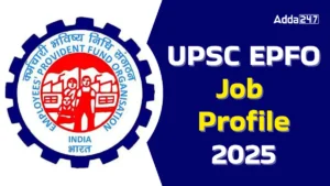 UPSC EPFO Job Profile 2025: जानें APFC की जिम्मेदारियां, करियर ग्रोथ और अन्य सरकारी नौकरी से क्यों है बेहतर