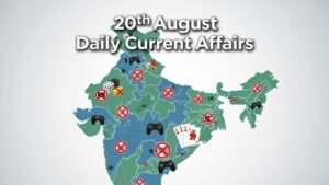 20th August Daily Current Affairs 2025: सभी परीक्षाओं के लिए डेली जीके अपडेट