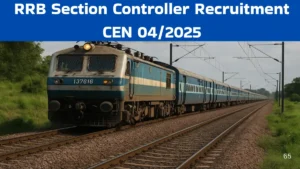 RRB Section Controller भर्ती 2025: 368 पदों पर निकली वैकेंसी, जानें आवेदन तिथि, योग्यता और चयन प्रक्रिया