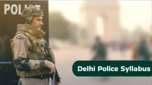 Delhi Police Driver Syllabus 2025: देखें परीक्षा पैटर्न और पूरा सिलेबस सहित परीक्षा के महत्वपूर्ण टॉपिक्स