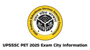 UPSSSC PET 2025 Exam City Information Out: यूपीएसएसएससी ने जारी की परीक्षा जिला जानकारी, डायरेक्ट लिंक से करें चेक