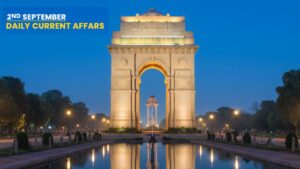 02nd September Daily Current Affairs 2025: सभी परीक्षाओं के लिए डेली जीके अपडेट