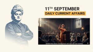 11th September Daily Current Affairs 2025: सभी परीक्षाओं के लिए डेली जीके अपडेट
