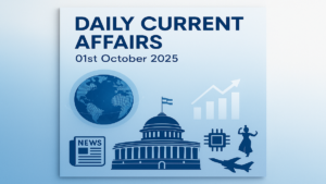 01st October Daily Current Affairs 2025: सभी परीक्षाओं के लिए डेली जीके अपडेट