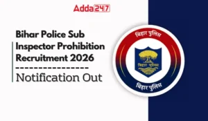 Bihar Police SI Prohibition Recruitment 2026: 78 पदों पर भर्ती नोटिफिकेशन जारी, 27 जनवरी से आवेदन शुरू