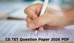 CG TET Question Paper 2026 PDF Download: यहां से डाउनलोड करें पेपर-1 और पेपर-2 प्रश्नपत्र PDF