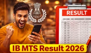 IB MTS Result 2026 OUT: 362 पदों का रिजल्ट जारी, डाउनलोड करें Tier-1 Result PDF