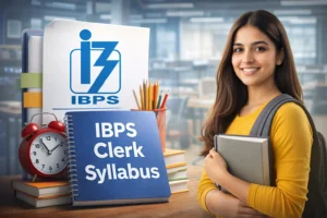 IBPS Clerk Syllabus PDF: यहाँ देखें क्लर्क प्रीलिम्स कम्पलीट सिलेबस और नया परीक्षा पैटर्न